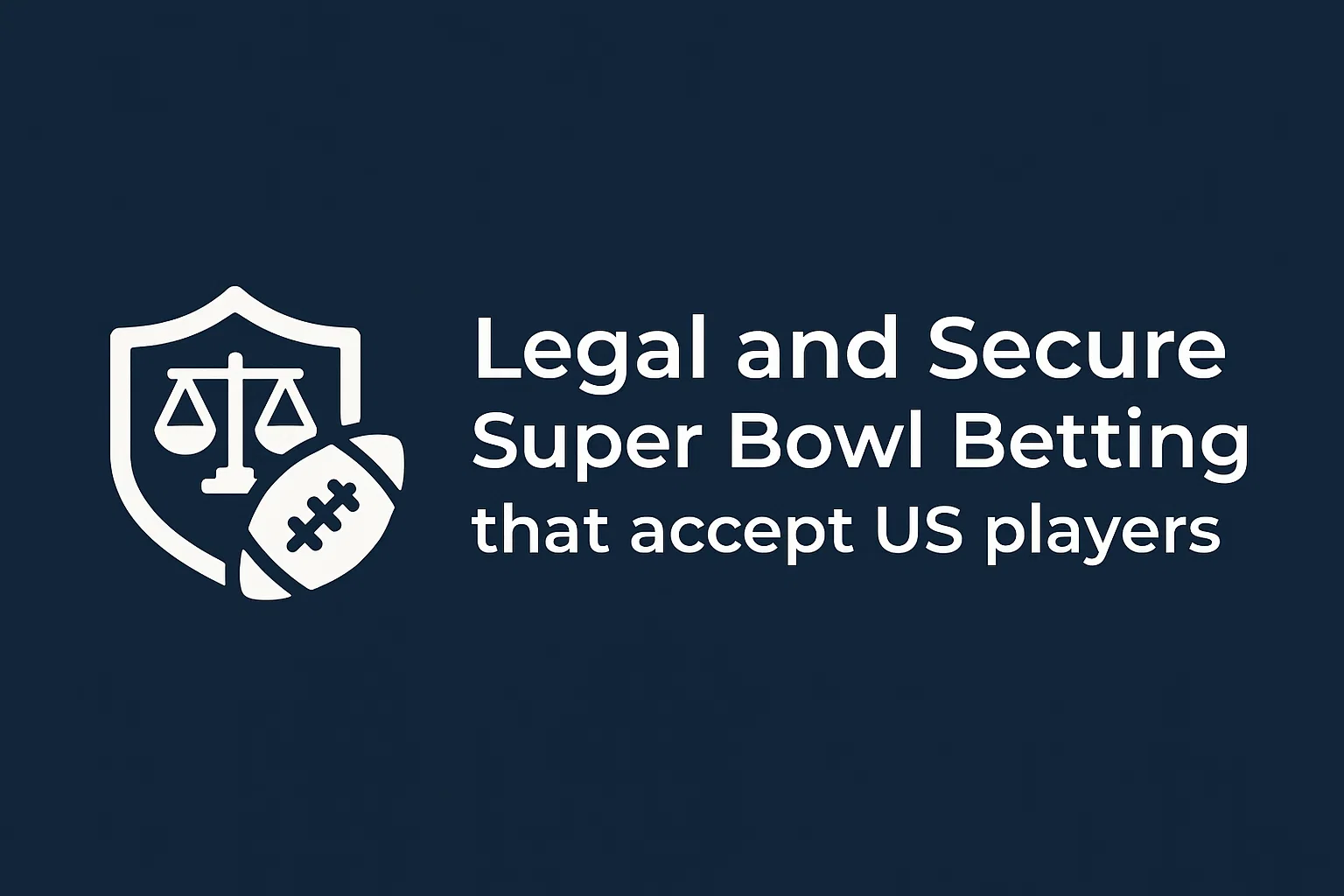Legal and Secure Super Bowl Betting that accept US players
